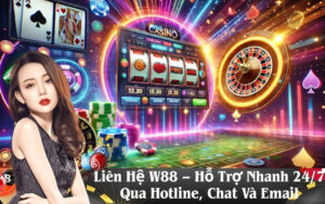 Liên Hệ W88 – Hỗ Trợ Nhanh 247 Qua Hotline, Chat Và Email