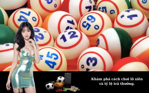 Khám phá cách chơi lô xiên và tỷ lệ trả thưởng