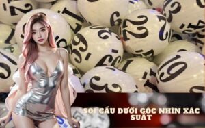 Soi cầu dưới góc nhìn xác suất