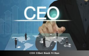 CEO 33bet Bành Vĩ Đạo
