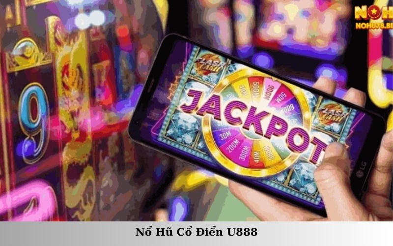 Nổ Hũ Cổ Điển U888