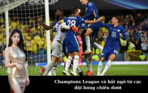 Champions League và bất ngờ từ các đội bóng chiếu dưới