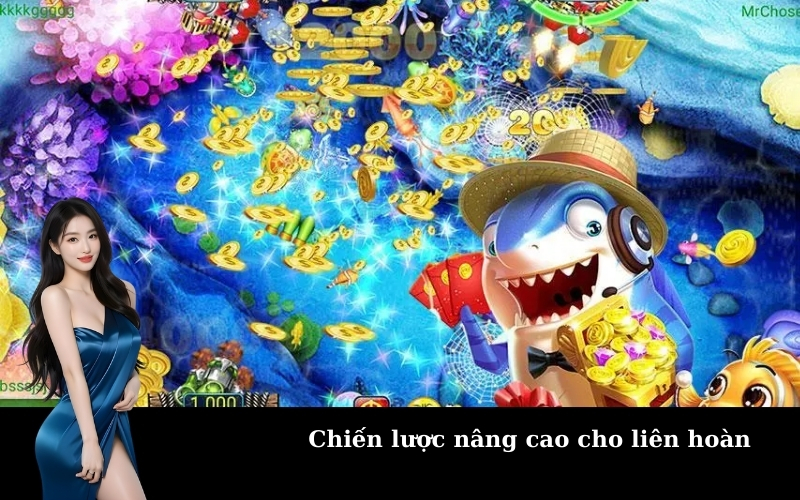 Chiến lược nâng cao cho liên hoàn