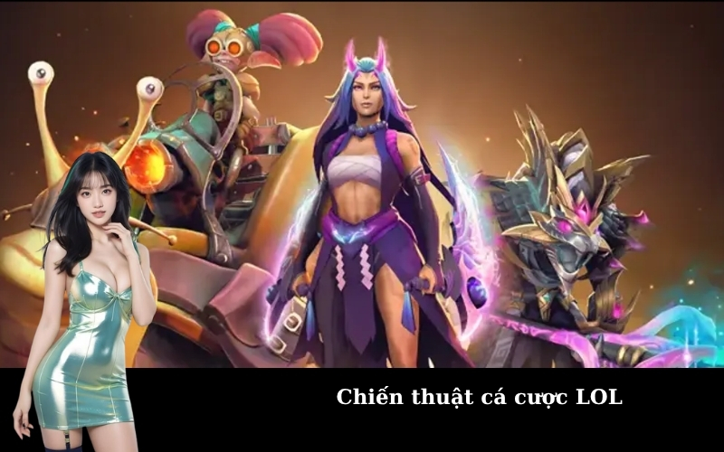 Chiến thuật cá cược LOL