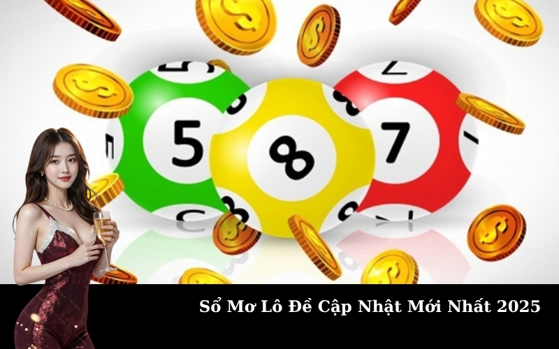 Sổ Mơ Lô Đề Cập Nhật Mới Nhất 2025